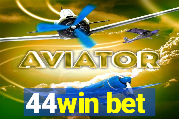 44win bet